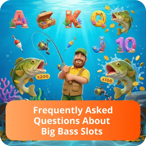 Frequently Asked Questions About Big Bass Slots